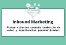 Inbound Marketing: Atraer, Convertir y Encantar a los Clientes